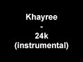 Khayree - 24K (instrumental) Khayree - 24K (instrumental)