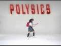 Polysics: I, My, Me, Mine retimed video