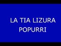 La Tia Lizura - Popurri 13