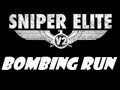 Sniper Elite V2 - Bombing Run: We put the TACTICS in NextGenTactics (Part 2)