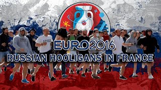 EURO 2016/Russian Hooligans in FRANCE/Околофутбол