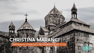 Christina Maranci - Armenian Churches: Development of Style