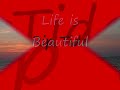 Life is Beautiful