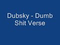 Dubsky Dumb Shit