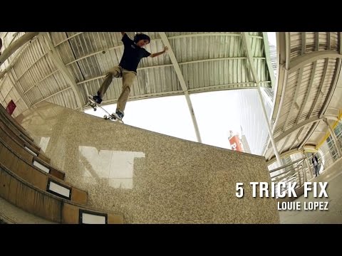 5 Trick Fix: Louie Lopez