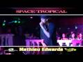MATHIEU EDWARDS BIRTHDAY au SPACE TROPICAL 02/01/09