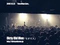 Dirty Old Men?????? 07.12.22 One Man Live Dirty Old Men?????? 07.12.22 One Man Live