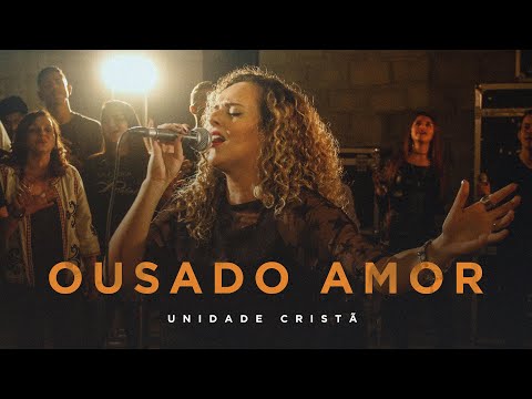 OUSADO AMOR | Unidade Cristã Movement (Gabi Sampaio) OUSADO AMOR | Unidade Cristã Movement (Gabi Sampaio)
