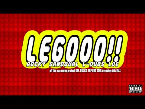 Legooo by Rocky Sandoval x L-Dubs x LOE