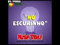 No Escurinho
