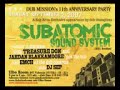 subatomic sound system  dub mission 11yranniv  sanfran pt 2