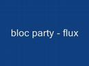 bloc party - flux