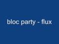 Music Video: bloc party - flux