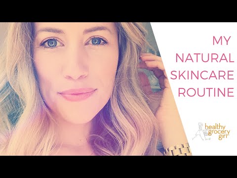 My Natural Skincare Routine + Favorite Beauty Products | Healthy Grocery Girl®