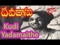 Devadas Songs - Kudi Yadamaithe