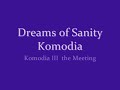Dreams of Sanity - Komodia III (The Meeting)
