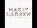 Marit Larsen - If a Song Could Get Me You (2008)