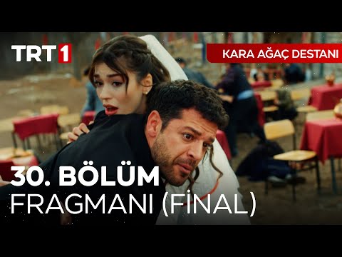 Kara Ağaç Destanı 30. Bölüm Fragmanı                                                                                                                                                                                                                      