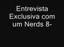 Pardal Fen�meno - Entrevista com os Nerds