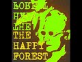 a song by my band, the happy forest. ok it's not a band, it's just me... but anyway.