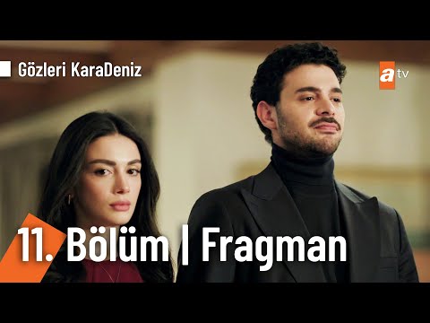 Gözleri KaraDeniz 11. Bölüm Fragmanı                                                                                                                                                                                                                      