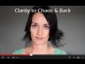 Clarity to Chaos & Back Clarity to Chaos & Back