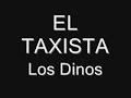 EL TAXISTA Los Dinos