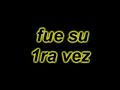 fue su primera vez