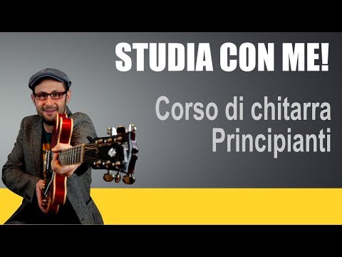 CORSO DI CHITARRA PER PRINCIPIANTI CORSO DI CHITARRA PER PRINCIPIANTI