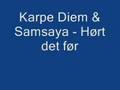 Karpe Diem & Samsaya - Hørt det før