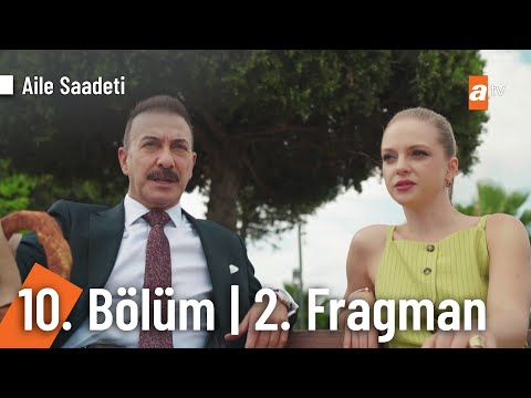 Aile Saadeti 10. Bölüm 2. Fragmanı                                                                                                                                                                                                                        