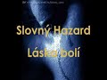 Slovný Hazard - Láska Bolí Slovný Hazard - Láska Bolí