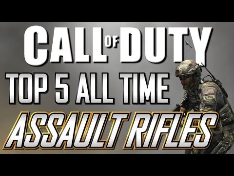 Top 5 All Time COD Assault Rifles!! (COD4 to COD Ghosts)