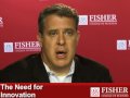 The Need for Innovation - Michael Bills - Fisher College of Business