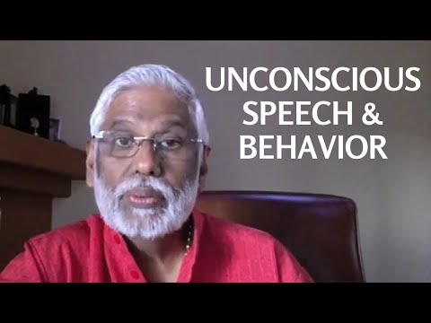 Unconscious Speech and Behavior