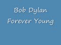 Bob Dylan Forever Young w/ Lyrics