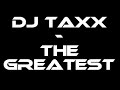 Dj TaXx - the greatest