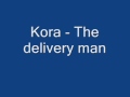 Kora - The delivery man