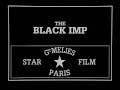 Le Diable Noir by Georges Melies (1905)