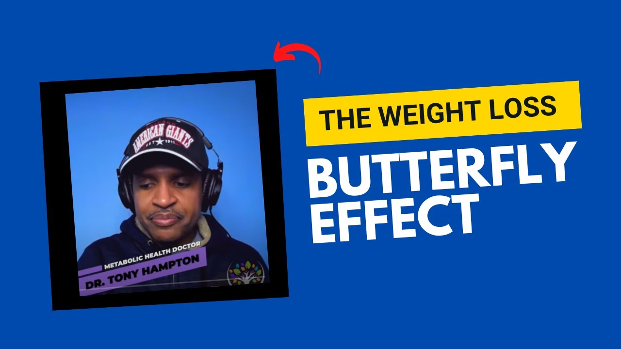 The Weight Loss Butterfly Effect
