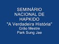 Grão Mestre Park Sung Jae SEMINÁRIO NACIONAL DE HAPKIDO