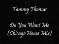 Tammy Thomas - Do You Want Me (Chicago House Mix) 1987
