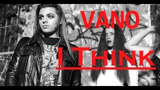 Vano - I Think [Official]