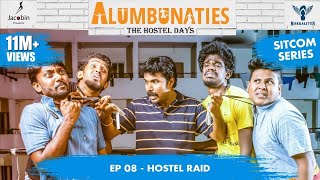 Alumbunaties - Ep 08 HOSTEL RAID - Sitcom Series  