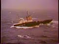 Smit-Lloyd 104 and 107 in bad weather on the North Sea. Smit-Lloyd 107 assisting with salvage job Betelgeuze in Bantry Bay (Ireland)