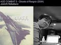 ACE COMBAT 5 MUSIC: Ghosts of Razgriz (2004) ACE COMBAT 5 MUSIC: Ghosts of Razgriz (2004)