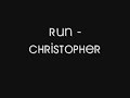 Run - Christopher Run - Christopher