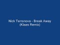 Nick Terranova - Break Away (Klaas Remix)