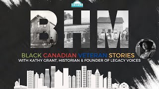 Black Heritage Matters: Black Canadian Veteran Stories with Kathy Grant