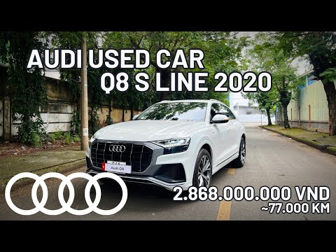|Audi Used Car| Audi Q8 S Line 2020 đã qua sử dụng - Review Nội Ngoại thất và trải nghiệm thực tế